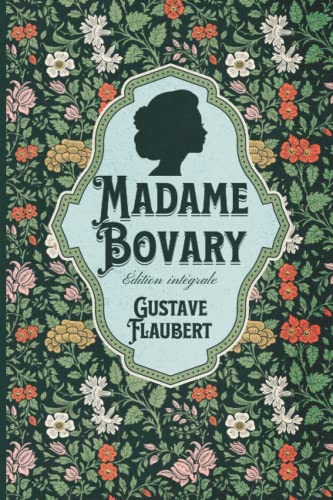 Madame Bovary Édition intégrale von Independently published